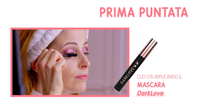 Cliobackhome-look-prima-due-puntate-clio-mascara-darklove
